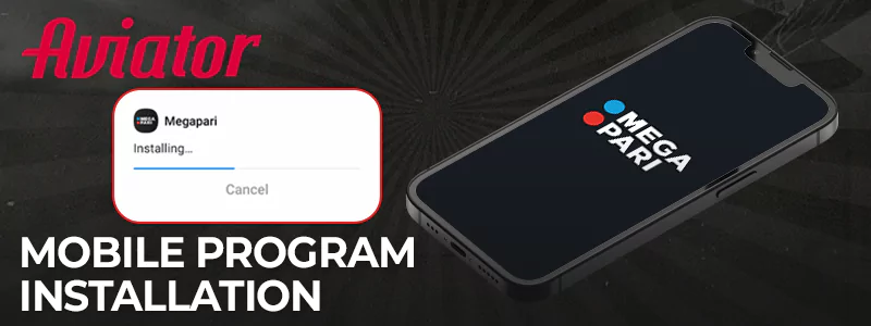 Installing the Megapari mobile application to play Aviator on devices