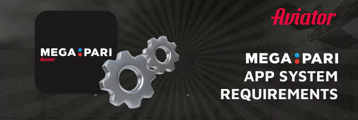 Megapari Aviator Mobile App - System Requirements